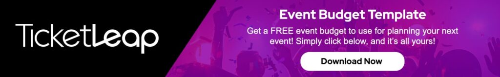 A CTA that reads: "TicketLeap: Event Budget Template. Get a FREE event budget to use for planning your next event! Simply click below, and it's all yours!" A button below the text reads: "Download Now."